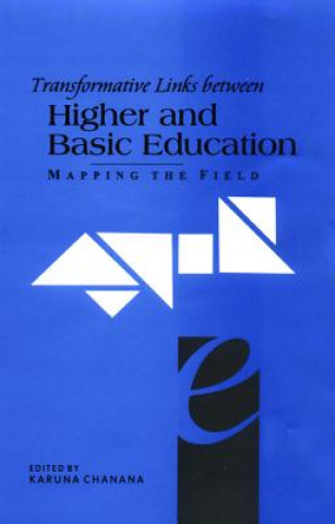 Kniha Transformative Links Between Higher and Basic Education Karuna Chanana