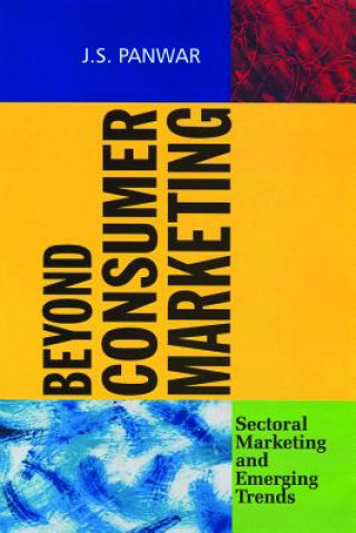 Kniha Beyond Consumer Marketing J. S. Panwar