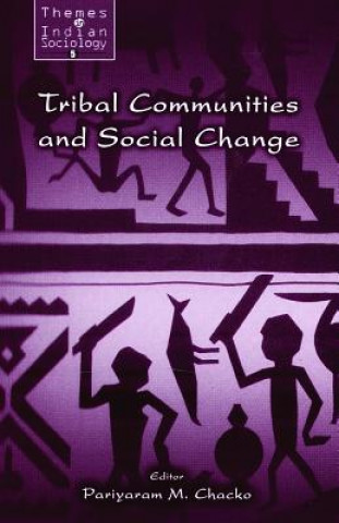 Книга Tribal Communities and Social Change Pariyaram M. Chacko