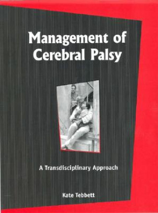 Kniha Management of Cerebal Palsy Kate Tebbett