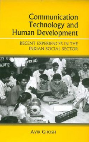 Knjiga Communication Technology and Human Development Avik Ghosh