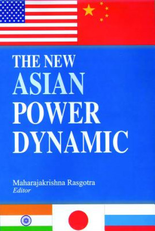 Knjiga New Asian Power Dynamic Maharajakrishna Rasgotra