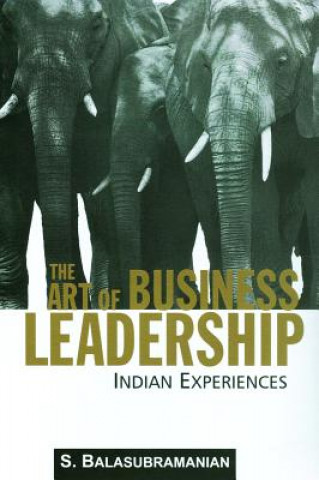 Kniha Art of Business Leadership S. Balasubramanian