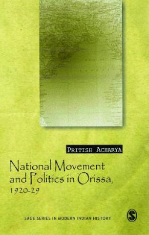 Carte National Movement and Politics in Orissa, 1920-1929 Pritish Acharya