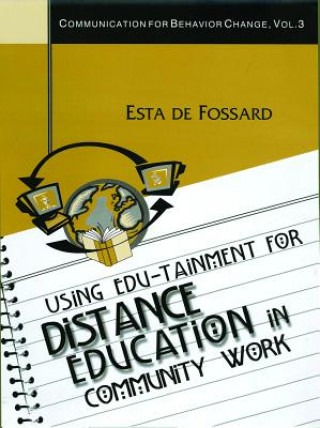 Könyv Using Edu-Tainment for Distance Education in Community Work Esta De Fossard