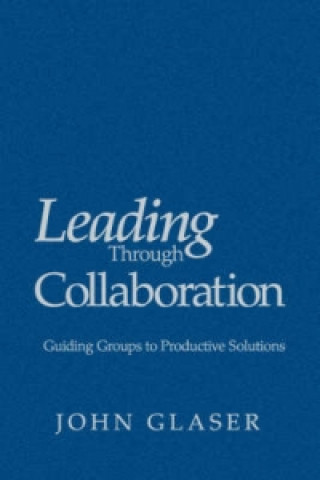 Buch Leading Through Collaboration John A. Glaser