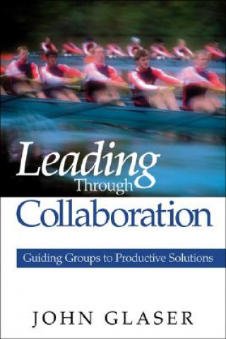 Buch Leading Through Collaboration John A. Glaser