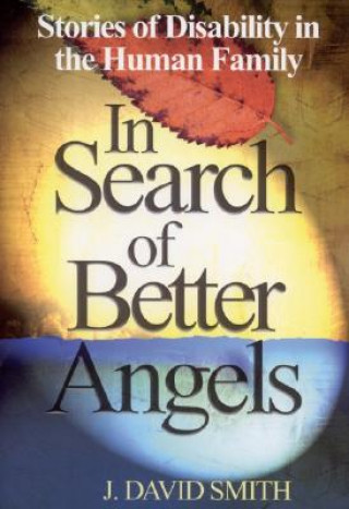 Carte In Search of Better Angels J.David Smith