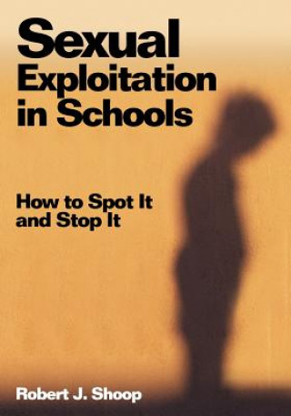 Könyv Sexual Exploitation in Schools Robert J. Shoop