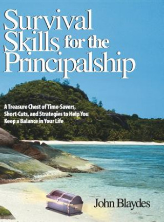 Könyv Survival Skills for the Principalship John Blaydes