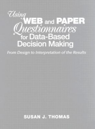 Книга Using Web and Paper Questionnaires for Data-Based Decision Making Susan J. Thomas