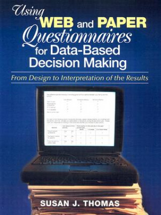 Kniha Using Web and Paper Questionnaires for Data-Based Decision Making Susan J. Thomas