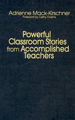 Livre Powerful Classroom Stories from Accomplished Teachers Adrienne M. Mack-Kirschner