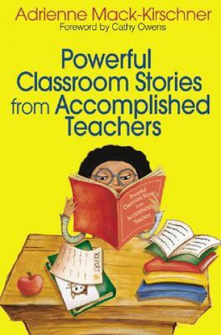 Kniha Powerful Classroom Stories from Accomplished Teachers Adrienne M. Mack-Kirschner