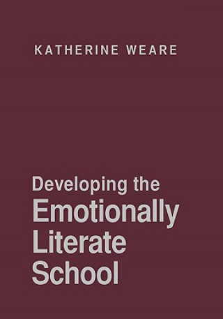 Könyv Developing the Emotionally Literate School Katherine Weare