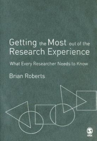 Книга Getting the Most Out of the Research Experience Brian E. Roberts