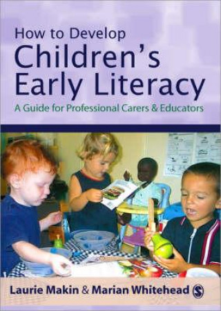 Carte How to Develop Children's Early Literacy Laurie Makin