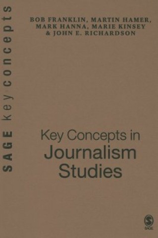 Könyv Key Concepts in Journalism Studies Bob Franklin
