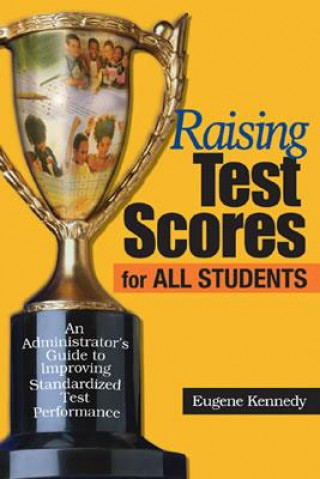 Kniha Raising Test Scores for All Students Eugene Kennedy
