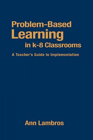 Book Problem-Based Learning in K-8 Classrooms Ann Lambros