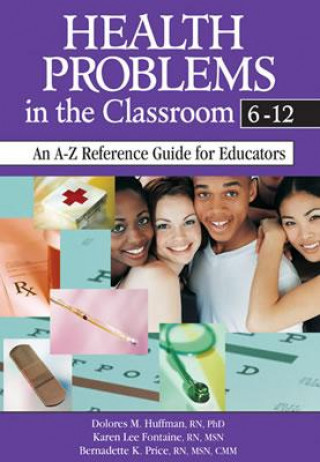 Kniha Health Problems in the Classroom 6-12 Dolores M. Huffman