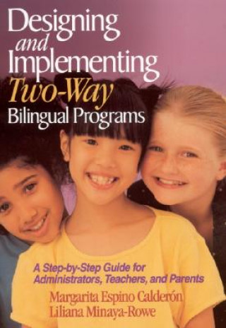 Книга Designing and Implementing Two-Way Bilingual Programs Margarita Espino Calderon