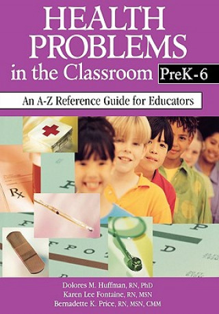 Carte Health Problems in the Classroom PreK-6 Dolores M. Huffman