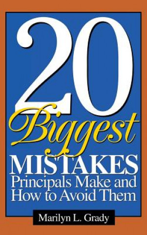 Kniha 20 Biggest Mistakes Principals Make and How to Avoid Them Marilyn L. Grady