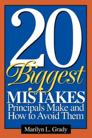 Knjiga 20 Biggest Mistakes Principals Make and How to Avoid Them Marilyn L. Grady