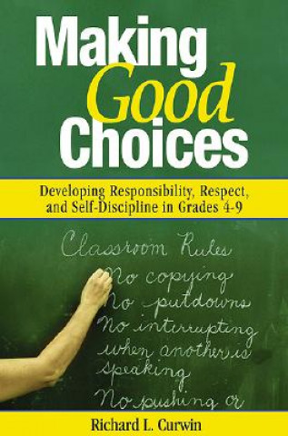 Könyv Making Good Choices Richard L. Curwin