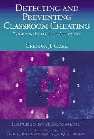 Kniha Detecting and Preventing Classroom Cheating Gregory J. Cizek
