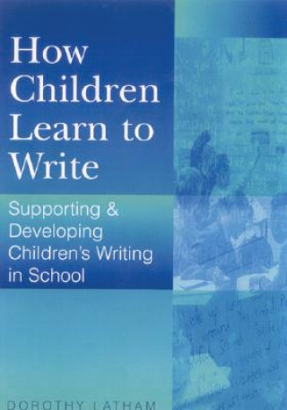 Книга How Children Learn to Write Dorothy Latham