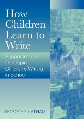 Книга How Children Learn to Write Dorothy Latham