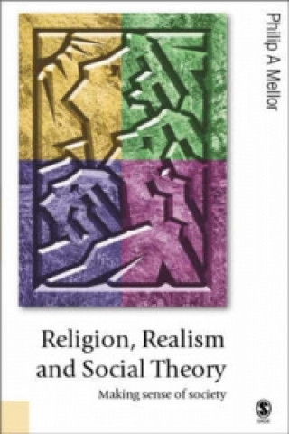 Kniha Religion, Realism and Social Theory P. Mellor
