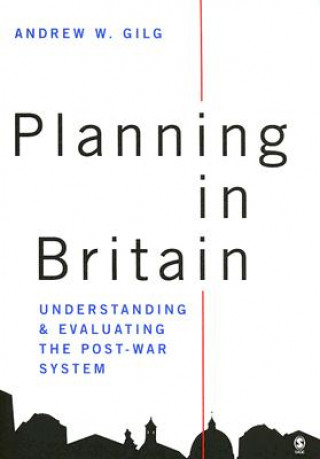 Kniha Planning in Britain Andrew W. Gilg
