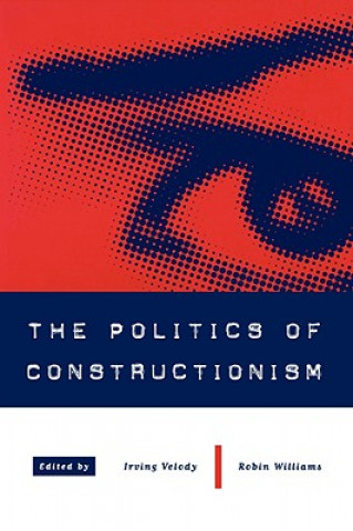 Könyv Politics of Constructionism Irving Velody