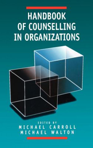 Kniha Handbook of Counselling in Organizations Michael Carroll