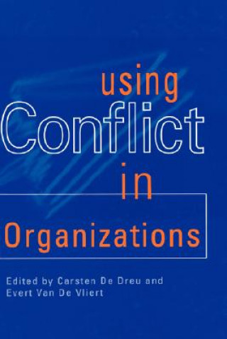 Kniha Using Conflict in Organizations Carsten K. W. De Dreu