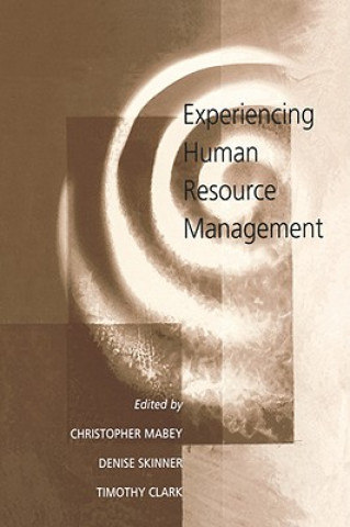 Kniha Experiencing Human Resource Management Timothy Clark