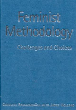 Könyv Feminist Methodology Caroline Ramazanoglu
