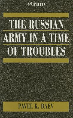 Book Russian Army in a Time of Troubles Pavel K. Baev