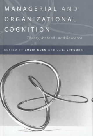 Könyv Managerial and Organizational Cognition J. C. Spender