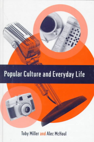 Kniha Popular Culture and Everyday Life Trish Miller