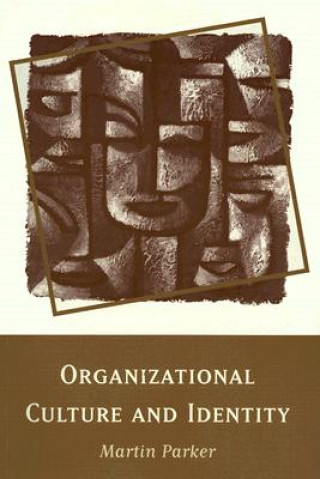 Könyv Organizational Culture and Identity Martin Parker