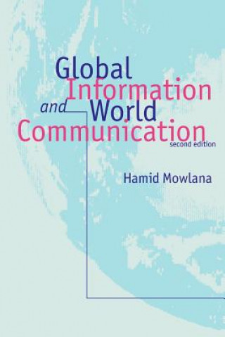Kniha Global Information and World Communication Hamid Mowlana