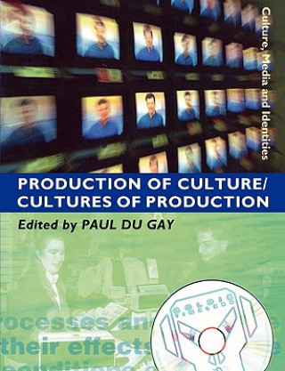 Kniha Production of Culture/Cultures of Production Paul Du Gay