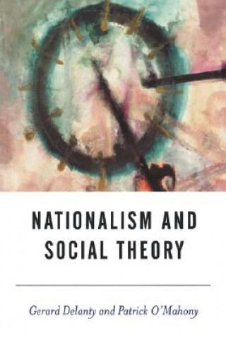 Kniha Nationalism and Social Theory Gerard Delanty