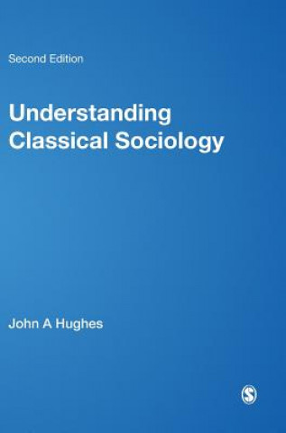 Βιβλίο Understanding Classical Sociology John A. Hughes