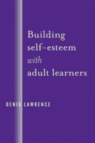 Kniha Building Self-Esteem with Adult Learners Denis Lawrence