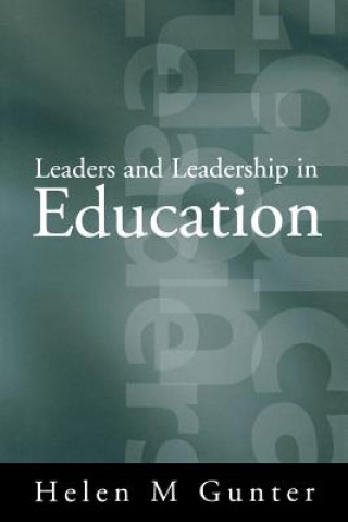 Könyv Leaders and Leadership in Education Helen Gunter